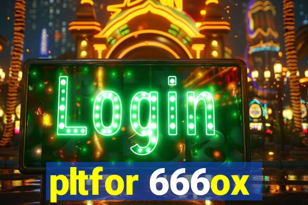 pltfor 666ox